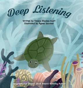 Timena Rhodes-Scott. "Deep Listening", Illustrated by Szucher Anges.
