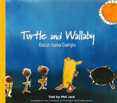Book - Turtle and Wallaby 'Barun bana Garnjin'