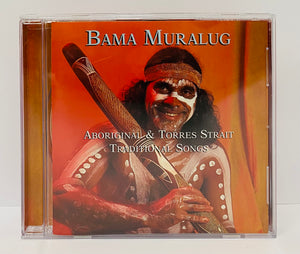 CD: "Bama Muralug" Aboriginal & Torres Strait Traditional Songs